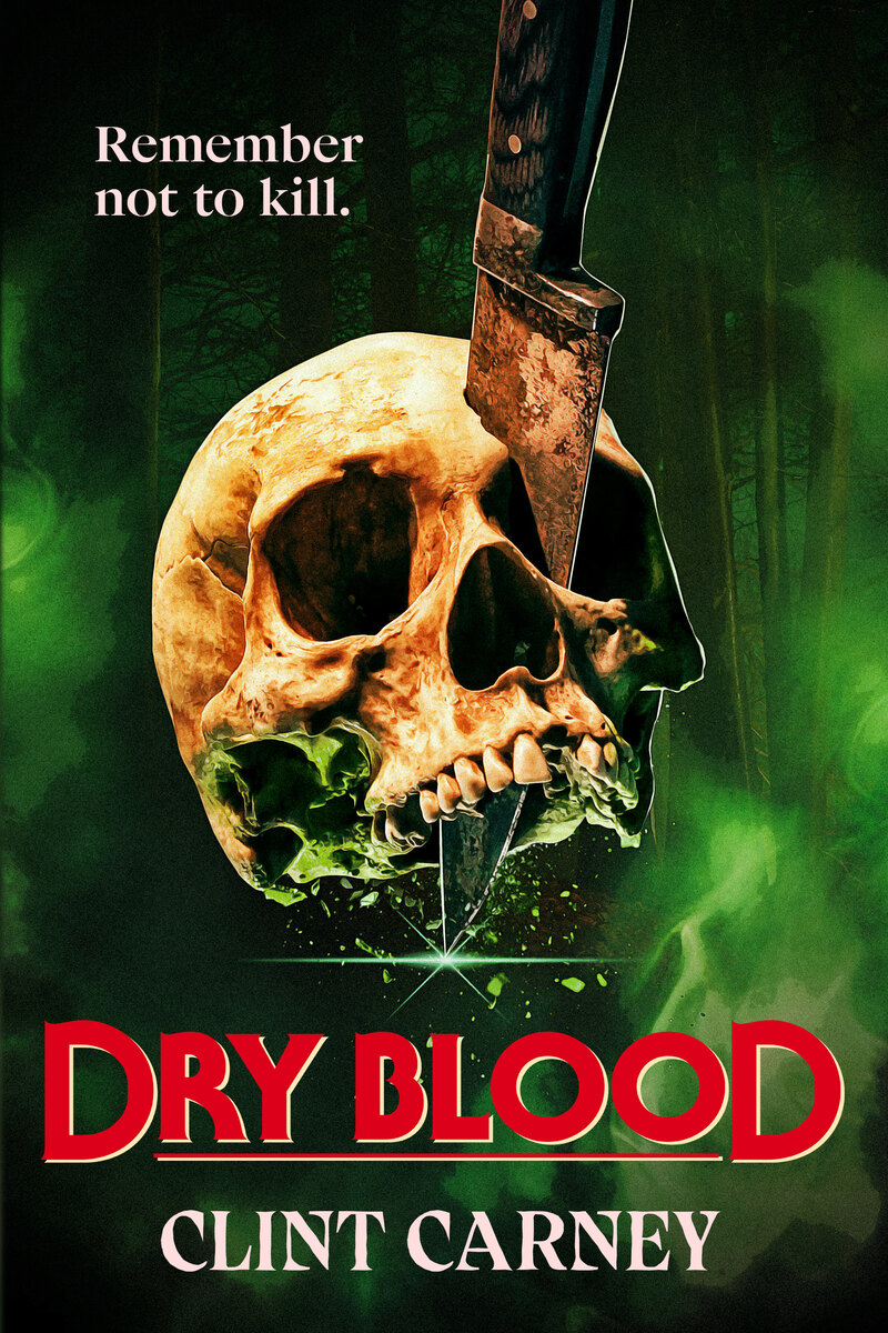 Dry Blood: The Novel by Clint Carney, cover
